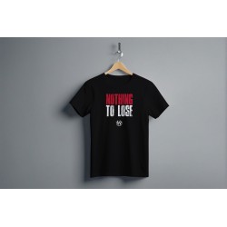 NOTHING TO LOSE - t shirt