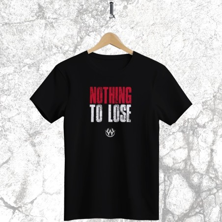 NOTHING TO LOSE - t shirt
